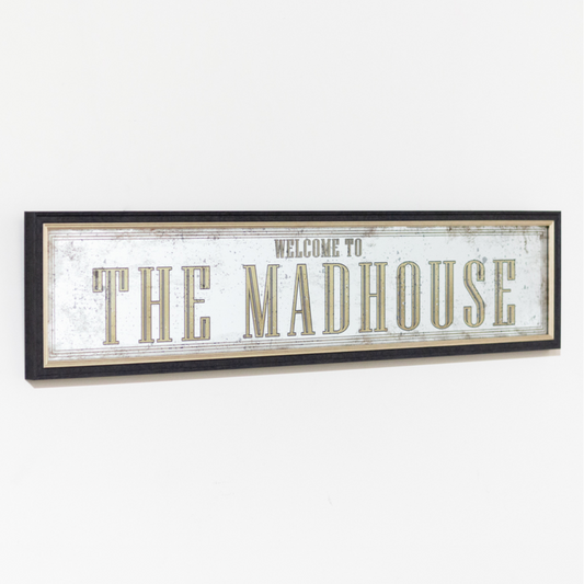 Mirror sign welcome to the madhouse 97 x 22cm