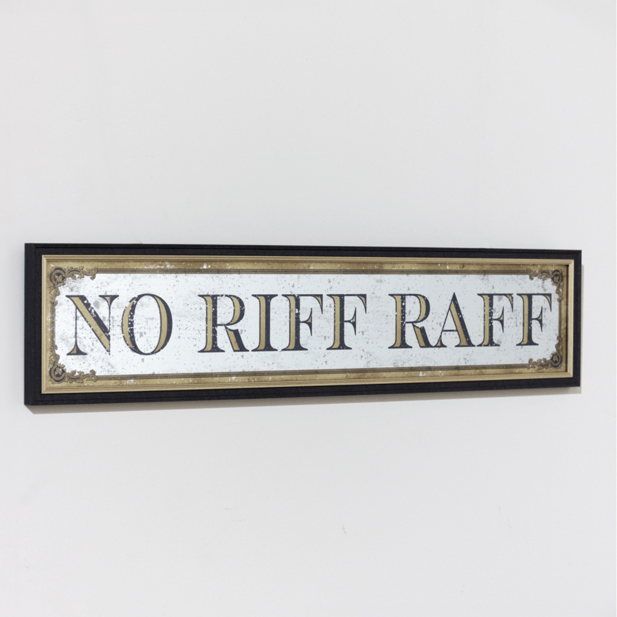 Mirror sign no riff raff 97 x 22cm FREE DELIVERY